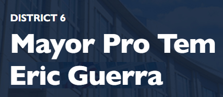 District 6 Mayor Pro Tem Eric Guerra